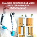 Quais os cuidados que você deve ter depois da dedetização?